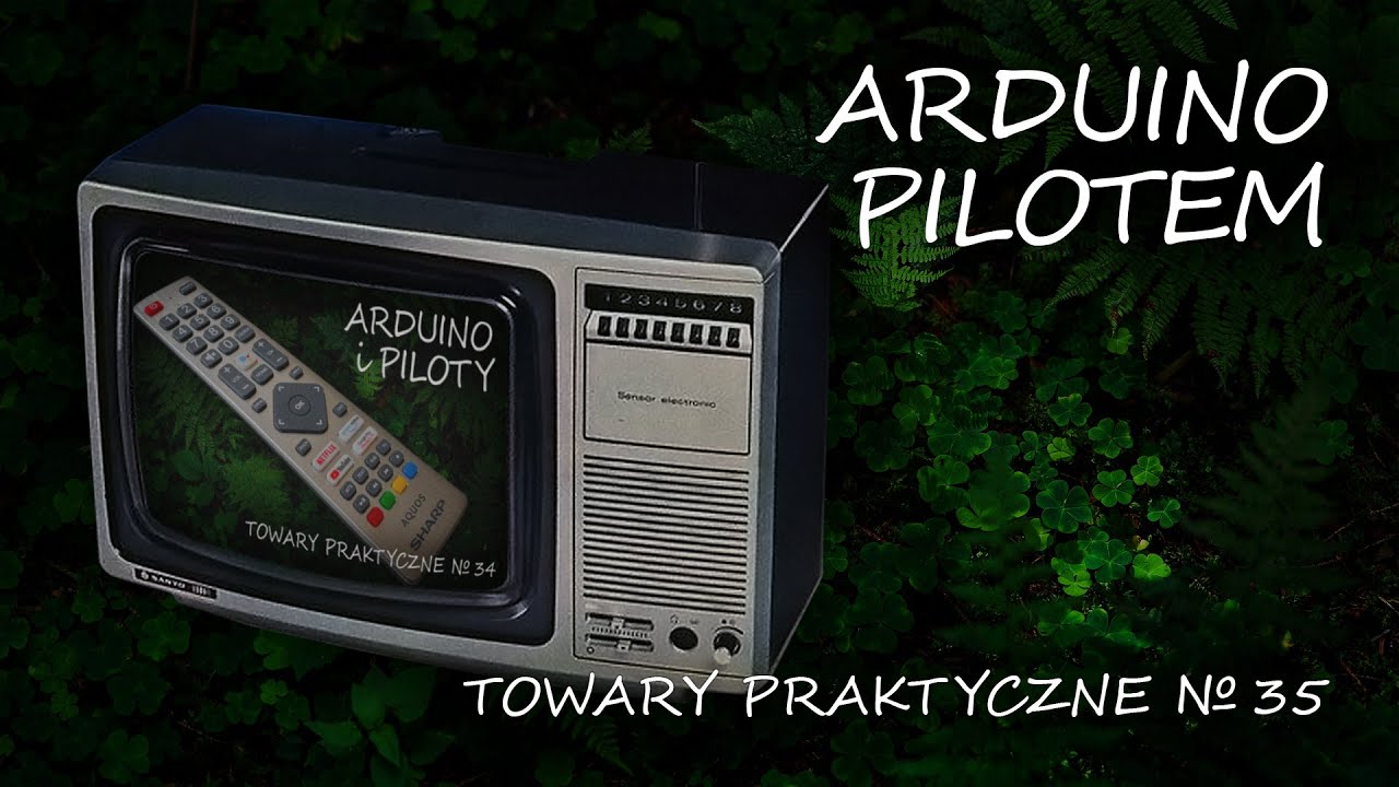 Arduino 23: JAK ZROBIĆ PILOTA?