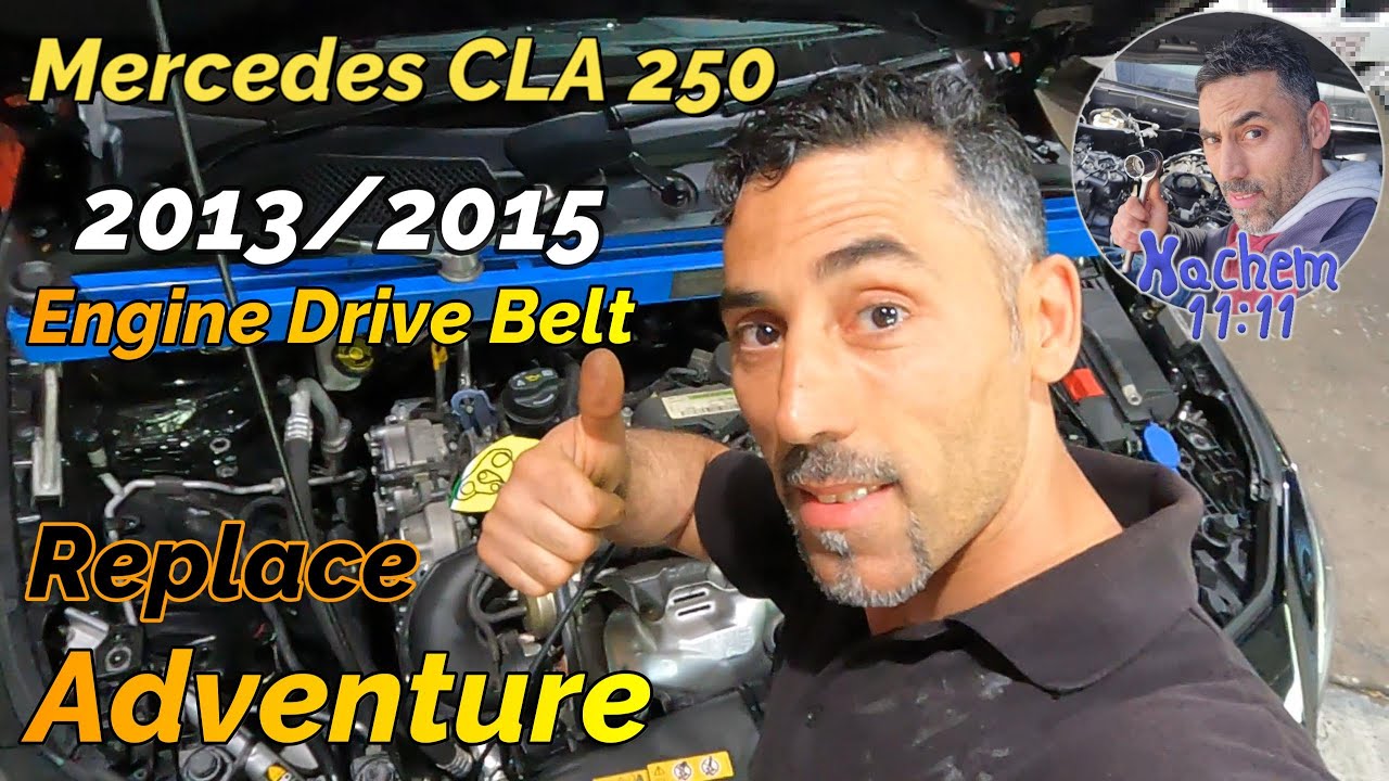 Mercedes CLA 250 Engine Drive Belt Replace