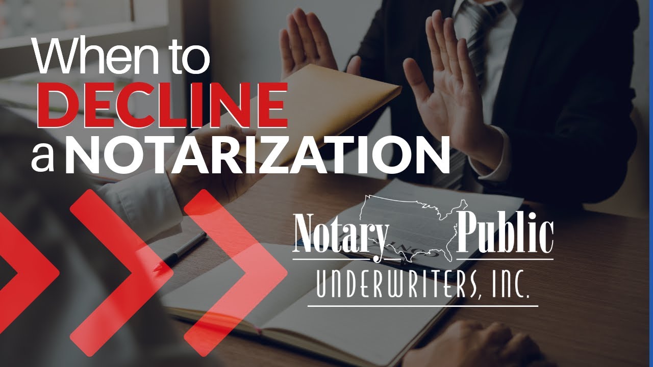 When to DECLINE a Notarization