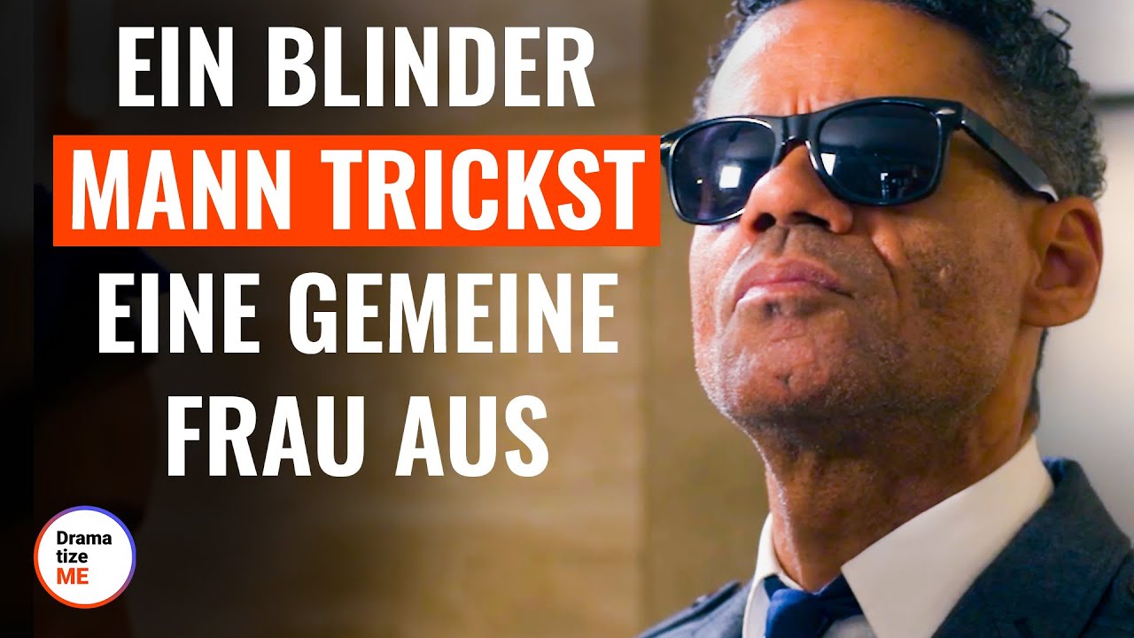 Ein blinder Mann trickst eine gemeine Frau aus  | @DramatizeMeDeutsch