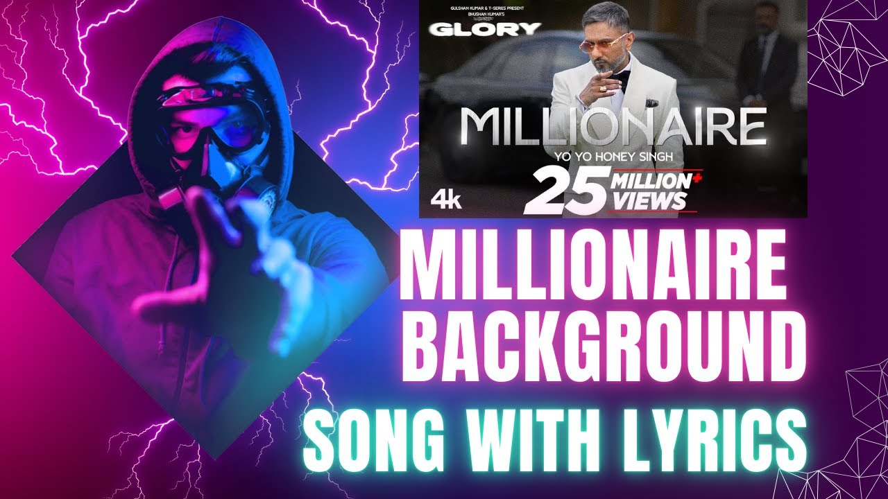 Millionaire Background Music with lyrics |  ‪@YoYoHoneySingh‬ | GLORY | BHUSHAN KUMAR #millionaire
