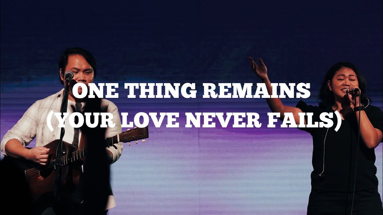 One Thing Remains (Your Love Never Fails) | His Life Worship