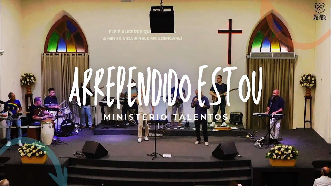🎵 #ministeriotalentos | ARREPENDIDO ESTOU — Segunda Super • Single