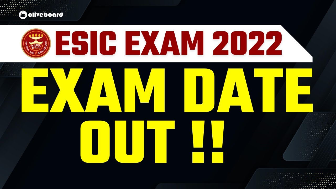 ESIC Exam Date 2022 || Know Complete Details Here