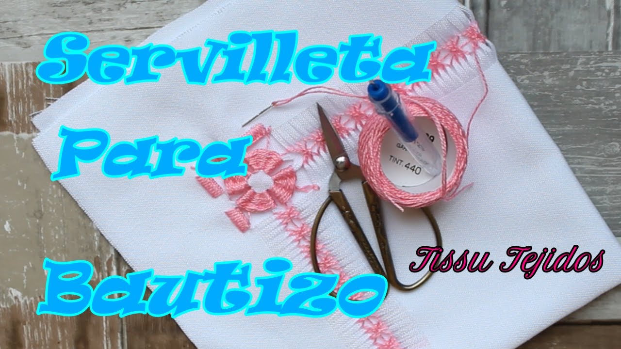 COMO DESHILAR#SERVILLETAS#BAUTIZO#vainicas#Deshilados#recuerdos @Tissu Tejidos