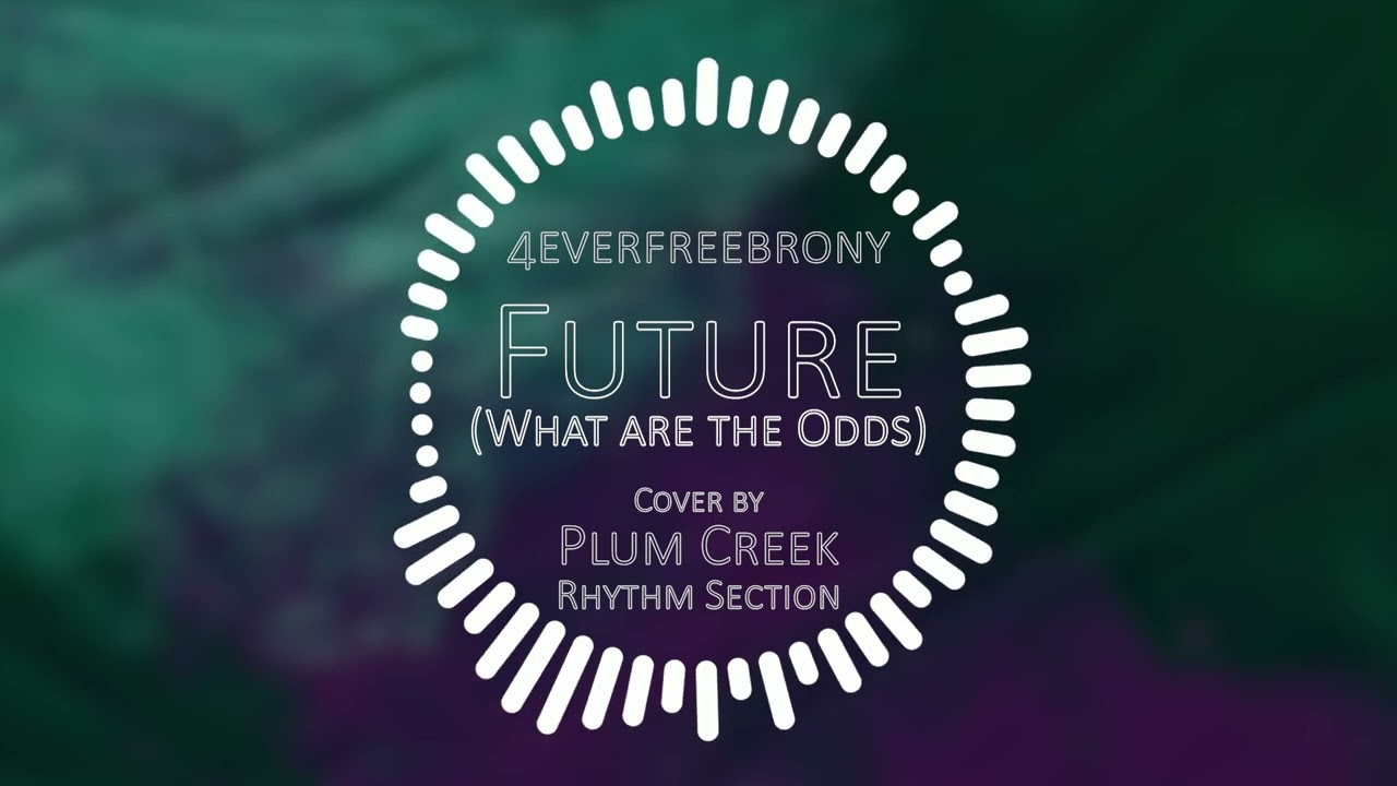 (Cover) - Future (What are the Odds) - 4everfreebrony