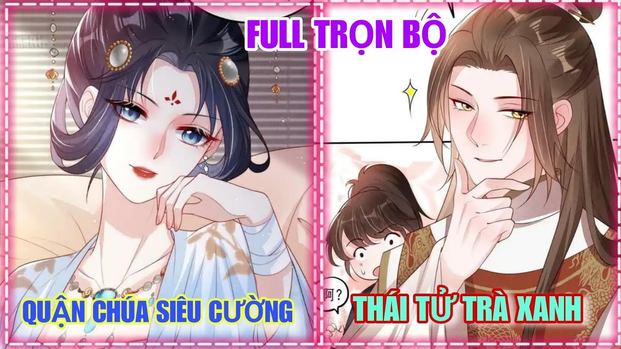 Full trọn bộ🎊Trọng sinh quận chúa siêu cường đụng phải Thái tử trà xanh hai mặt #reviewtruyentranh 