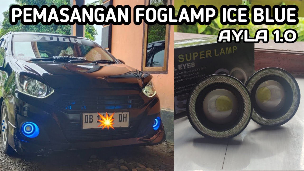 Cara pasang foglamp ice blue di mobil ayla agya pemasangan foglamp mobil foglamp agya ayla