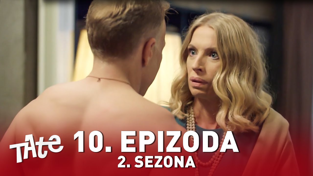 Tate | Sezona 02 | Epizoda 10 (domaća serija)