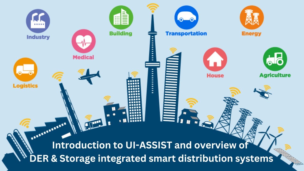 Introduction to UI-ASSIST and overview of DER & Storage integrated smart distribution systems.