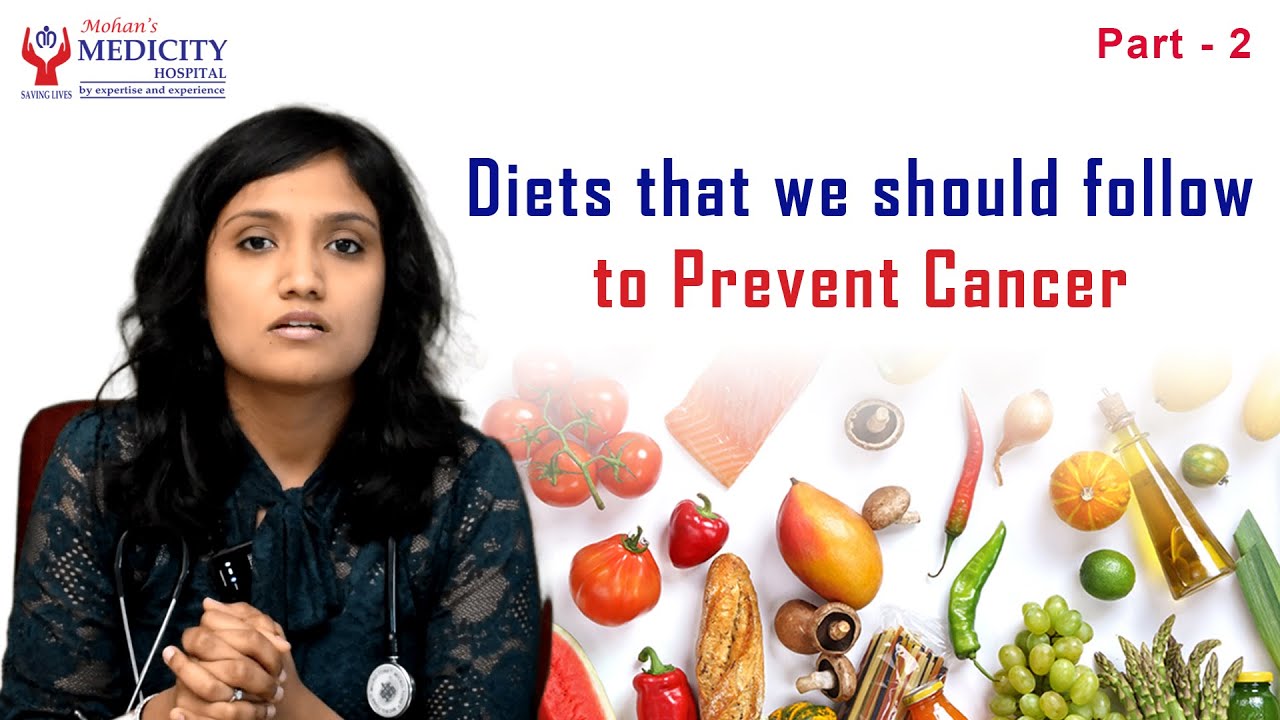 Diets that we should follow to prevent cancer | English Part 2