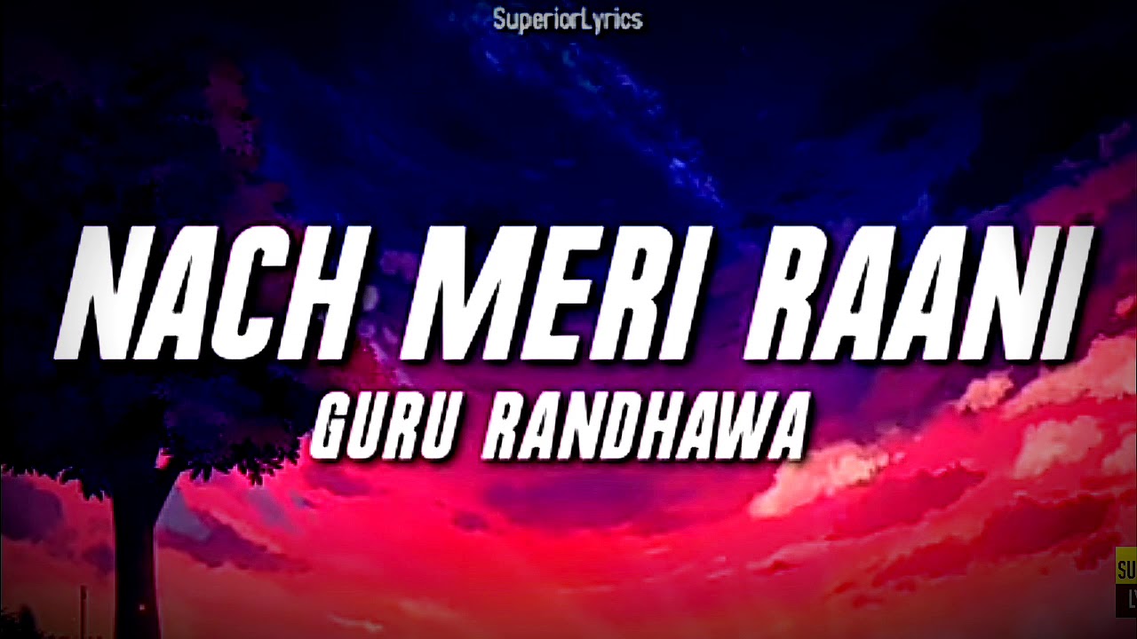 Naach Meri Rani -GuruRandhawa Ft. (Lyrics) Noore Fatehi