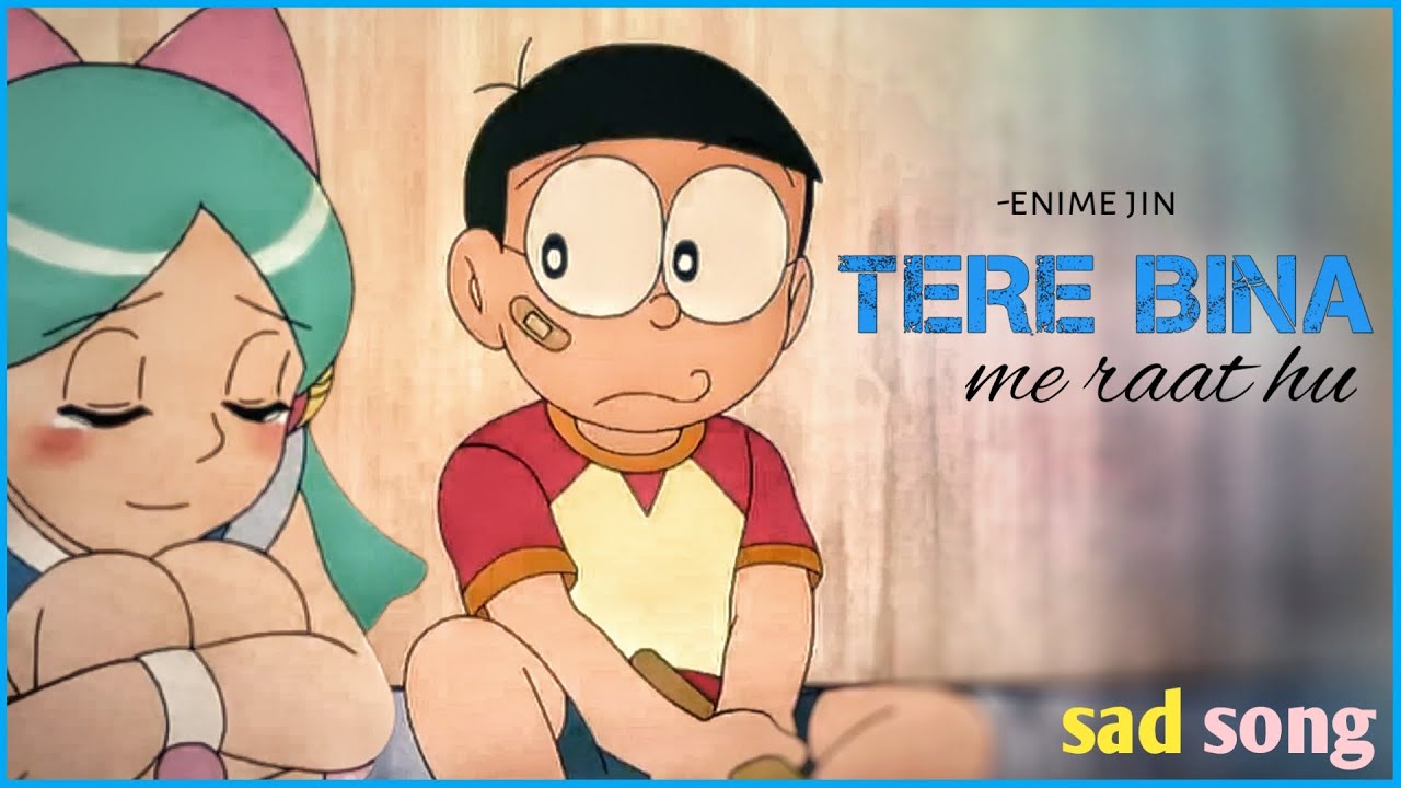 Nobita Shizuka sad song video - zara zara [stebin Ben] | Doraemon video song | doremon new amv