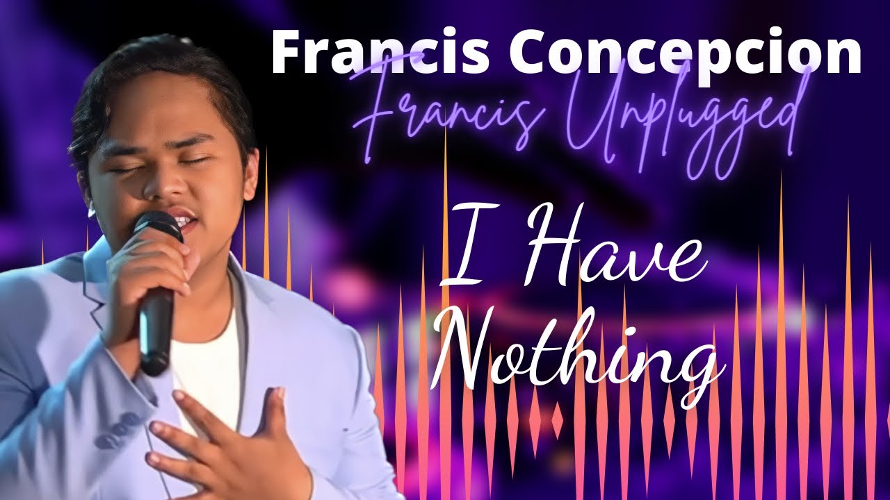 POWERFUL! Francis Concepcion- I Have Nothing Live at Francis Unplugged  #FrancisConcepcion #TNTBoys