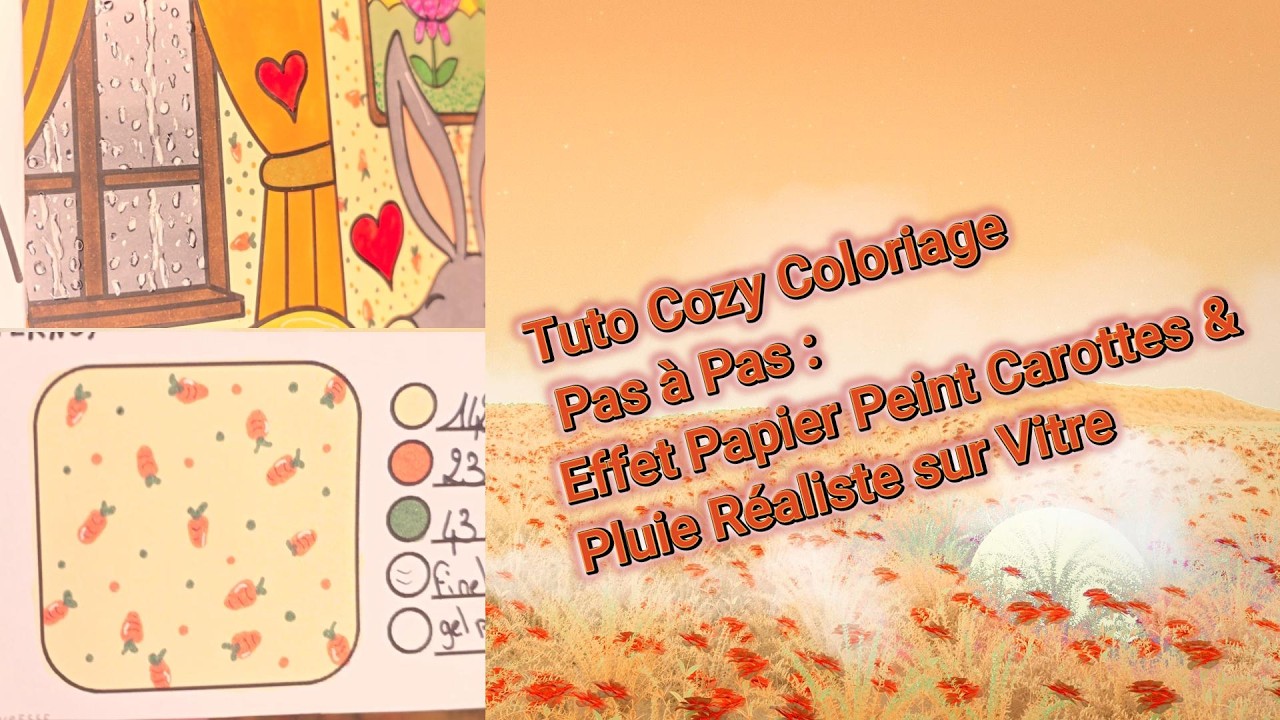 👉 Tuto Cozy Coloriage Pas à Pas : Effet Papier Peint Carottes & Pluie Réaliste sur Vitre