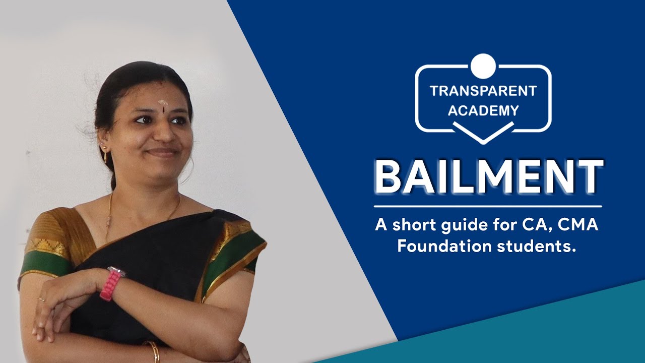 Bailment | A short guide for CA & CMA Foundation Students | Transparent&nbsp;Academy