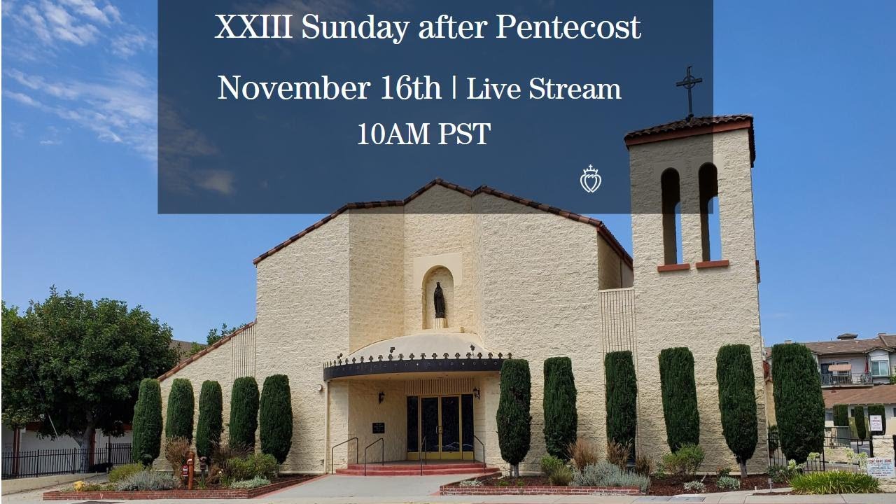 XXIII Sunday after Pentecost | November 16th