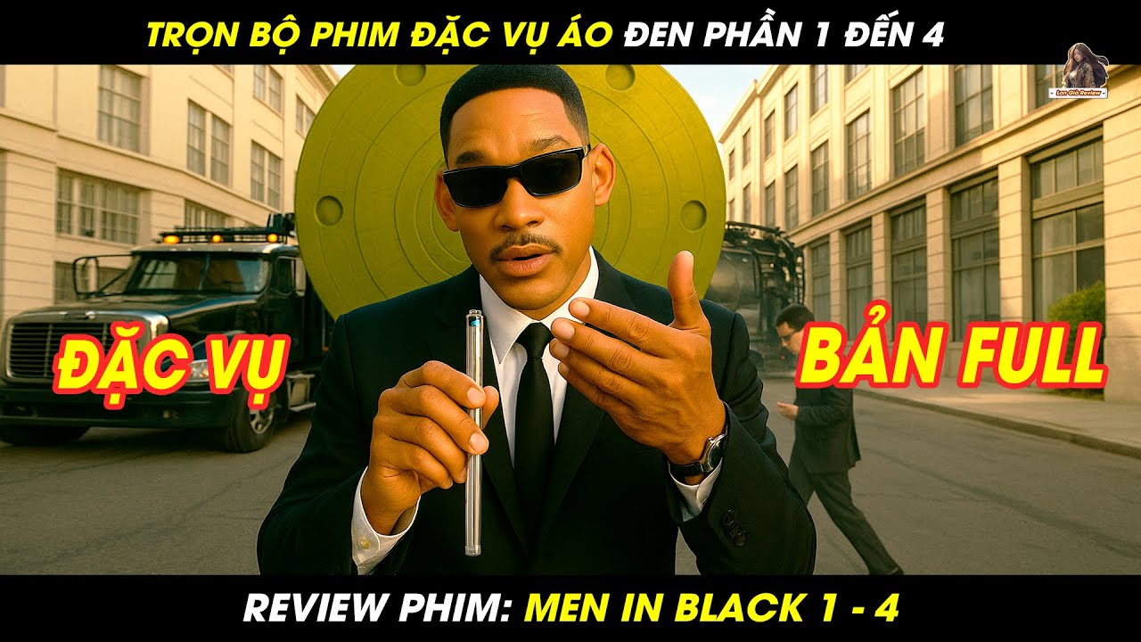 [REVIEW PHIM] MEN IN BLACK - BẢN FULL 1 - 4 | ĐẶC VỤ ÁO ĐEN