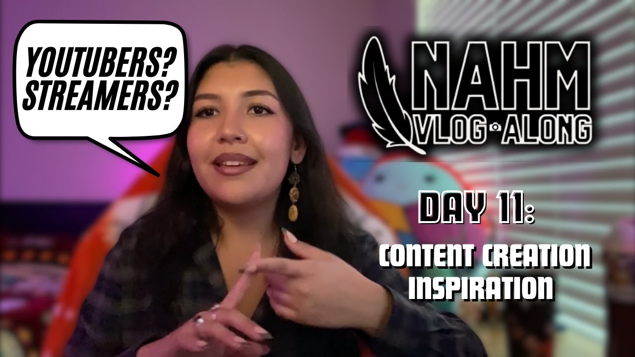 My Content Creator Inspiration | Day 11♡ Native American Heritage Month Vlog-Along | #NAHMVlogAlong