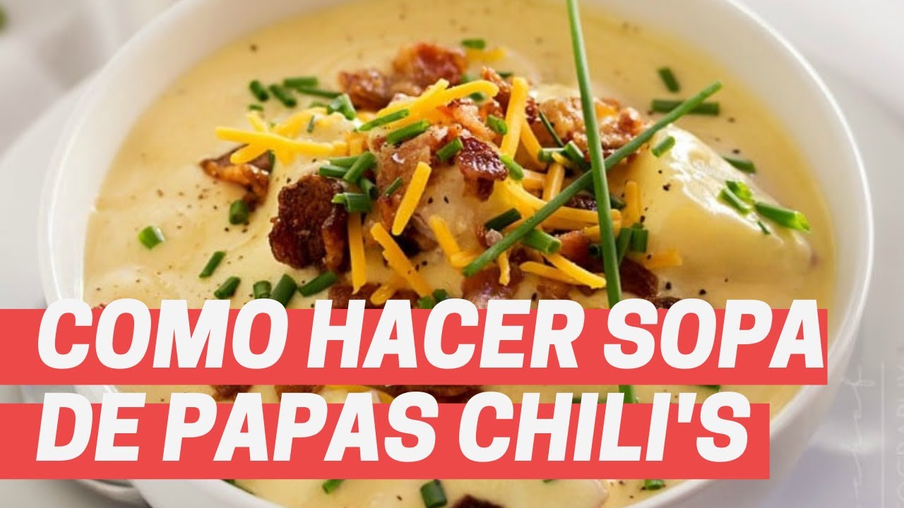 Como Hacer Sopa de Papas Recargada (Chili's Loaded Potato Soup)