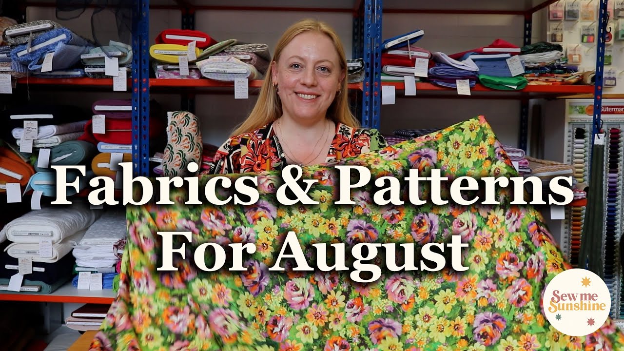 Fabrics & Patterns For August