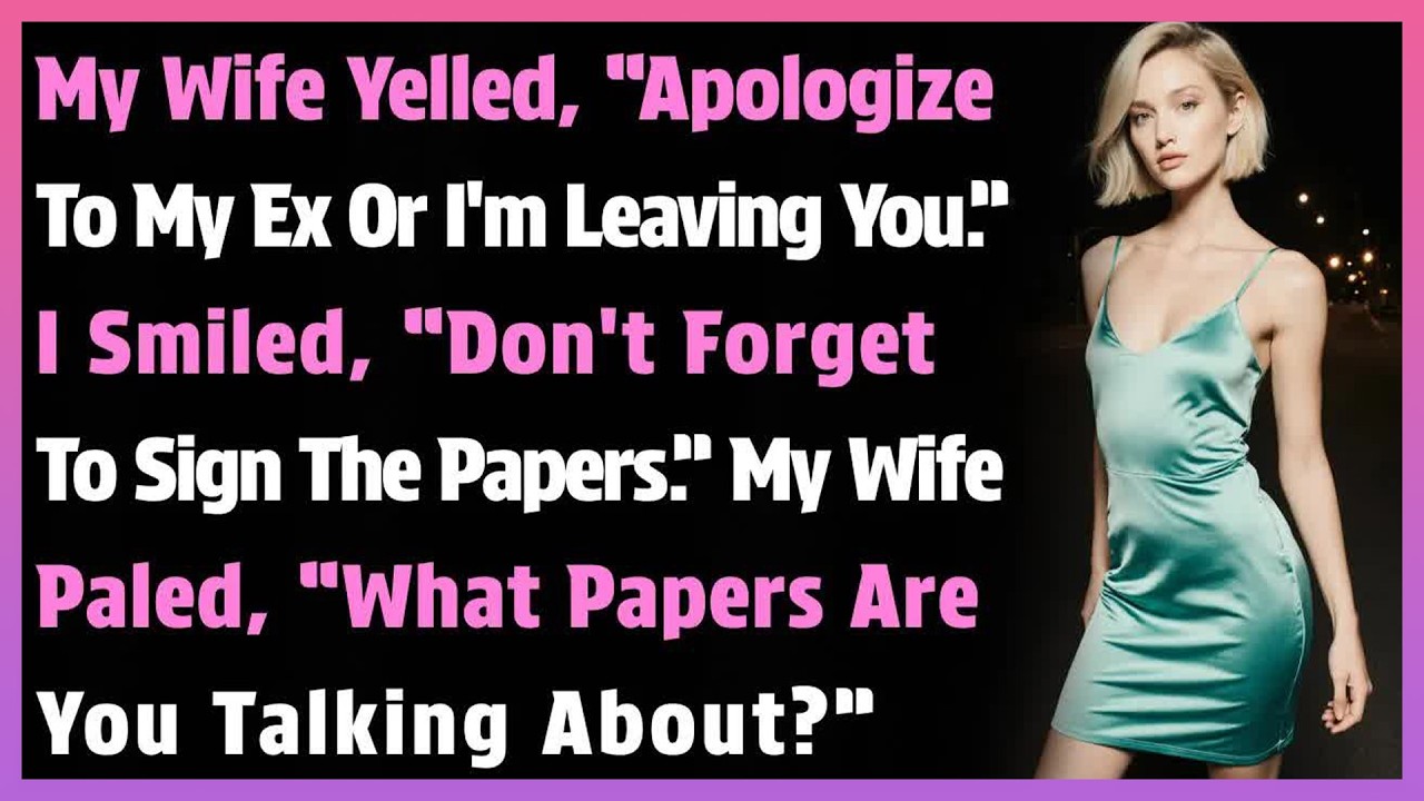 My Wife Yelled, “Apologize To My Ex Or I'm Leaving You ” I Smiled, “Don't Forget To Sign The Pap