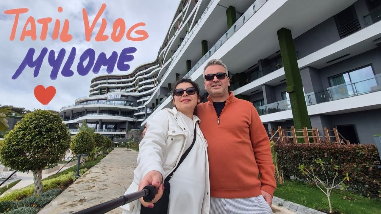 Mylome Luxury Hotel & Resort Tatil Vlog Nisan 2025