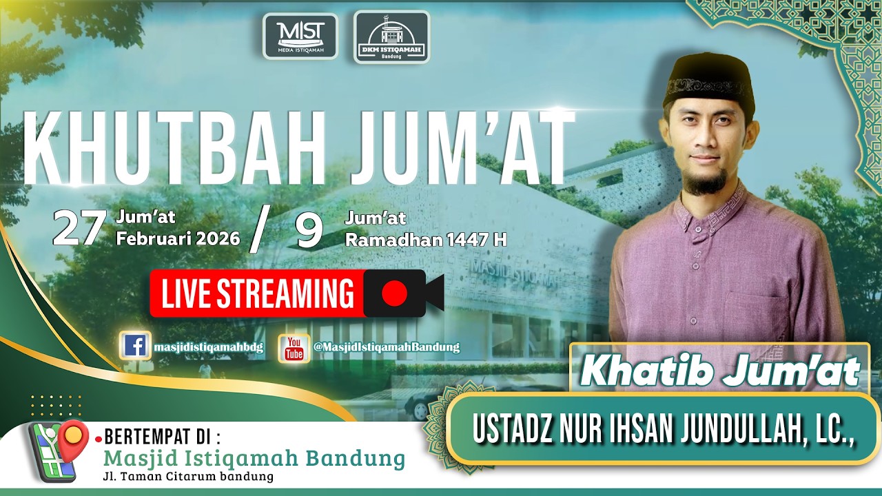 🟢KHUTBAH JUM'AT || Ustadz Nur Ihsan Jundullah, LC.,