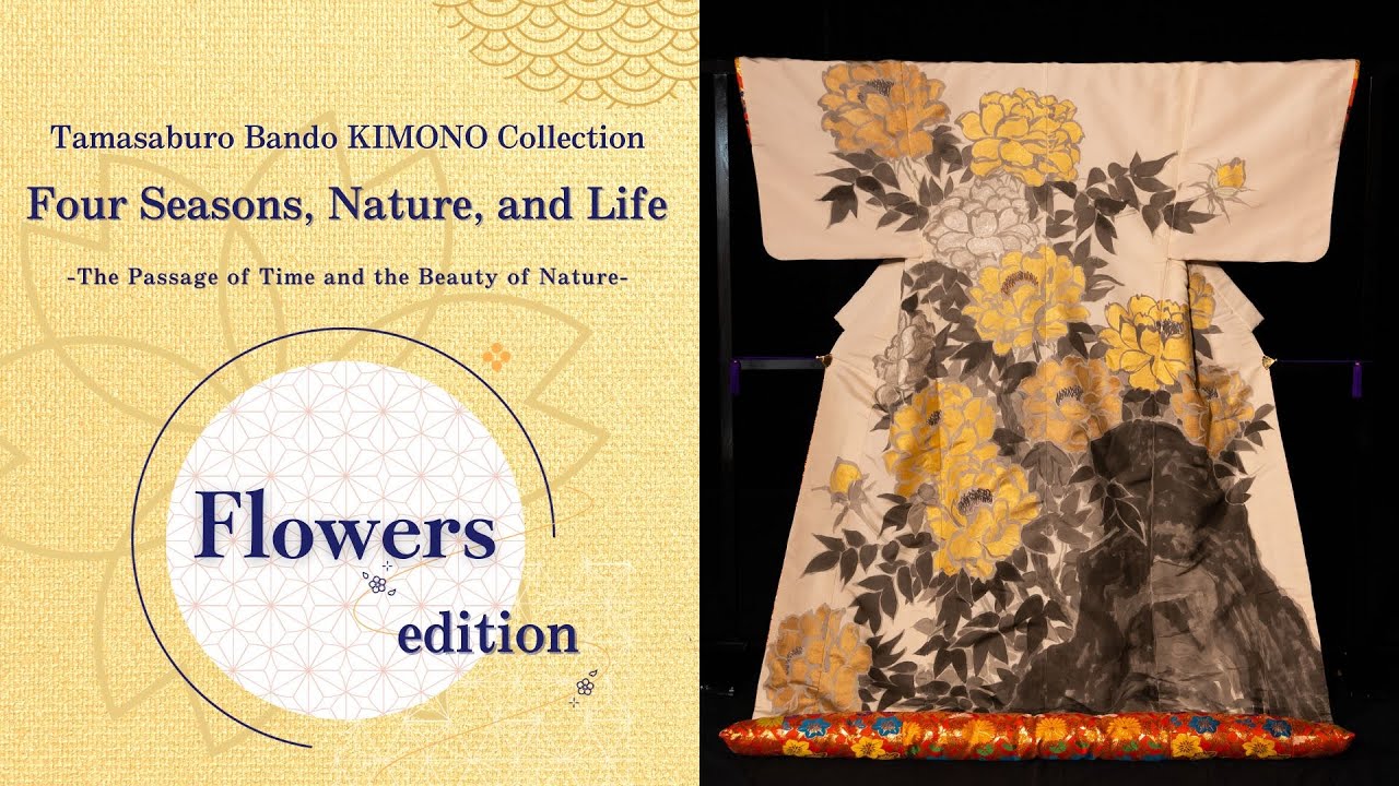 Flowers edition: Tamasaburo Bando Kimono Collection: Four Seasons, Nature, and Life