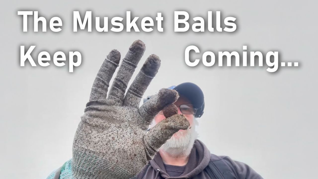 Culloden day 2 the musket balls keep coming.