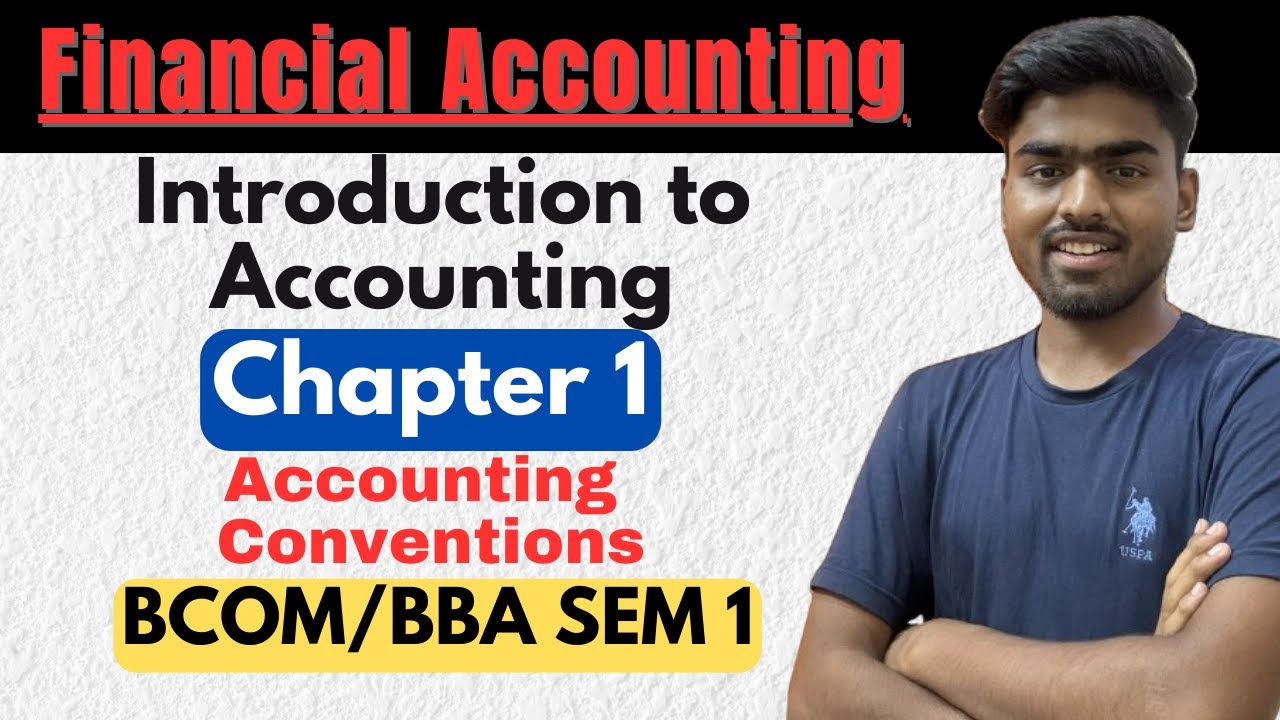 Accounting Conventions Financial Accounting Chapter 1 for BCOM P/H BBA