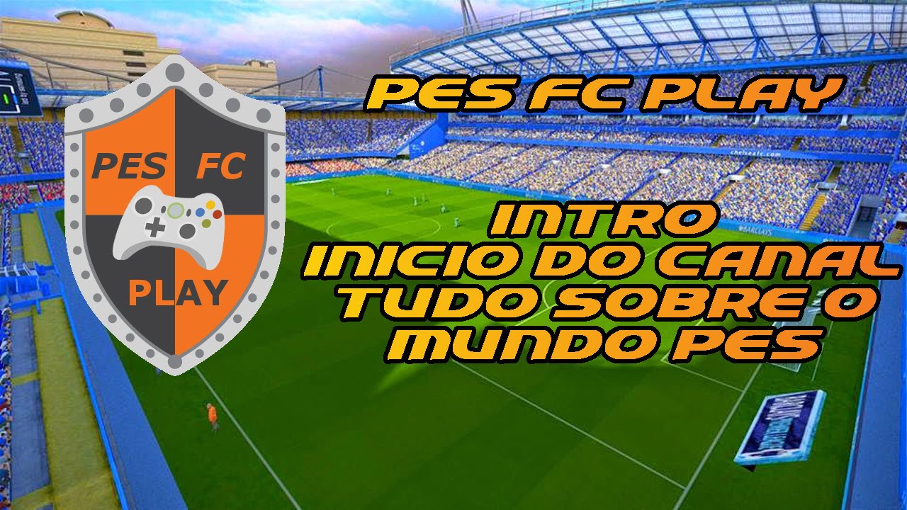 Novo Canal - #PES FC PLAY / Pra Quem Curte o PES Se Inscreva e Fa&ccedil;a Parte da Galera