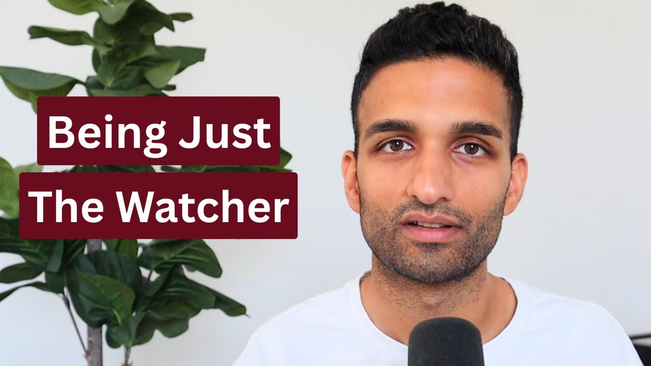 How to Observe Life As Awareness, Without Attachment