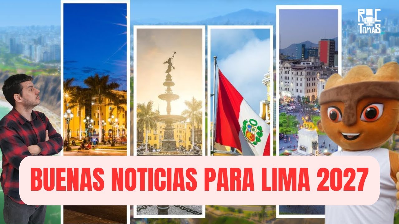 Las BUENAS NOTICIAS para LIMA 2027