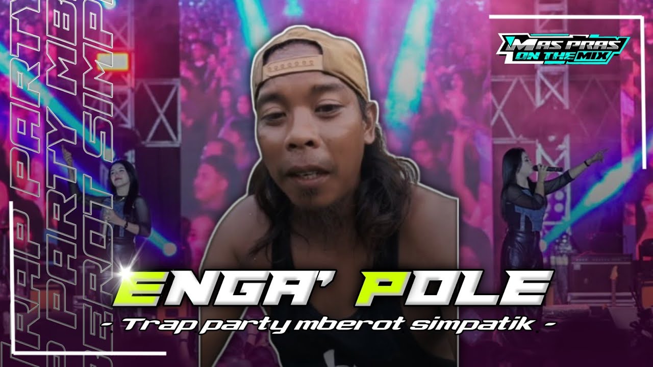 DJ MADURA ENGA' POLE ‼️ TRAP PARTY MBEROT X SIMPATIK 🔥🔥🔥