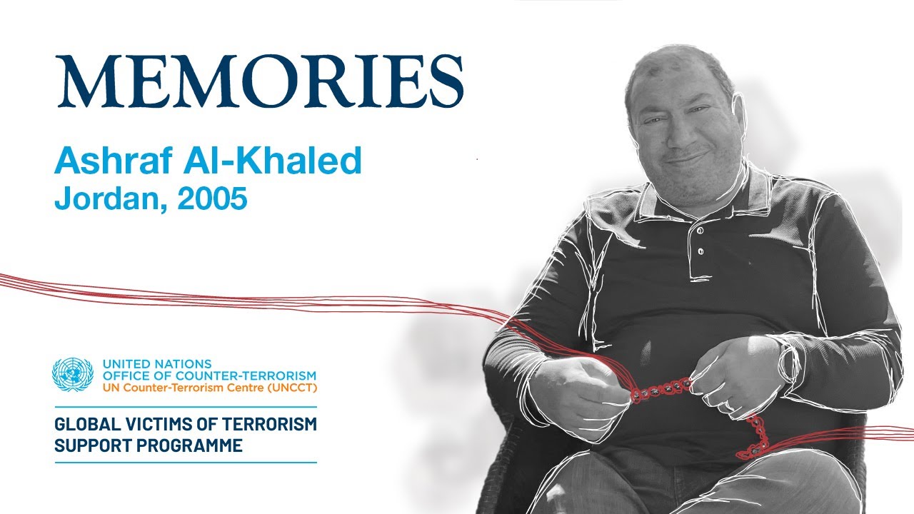 ASHRAF AL-KHALED &ndash; &ldquo;Memories&rdquo; Campaign, UNOCT/UNCCT Global Victims of Terrorism Support Programme