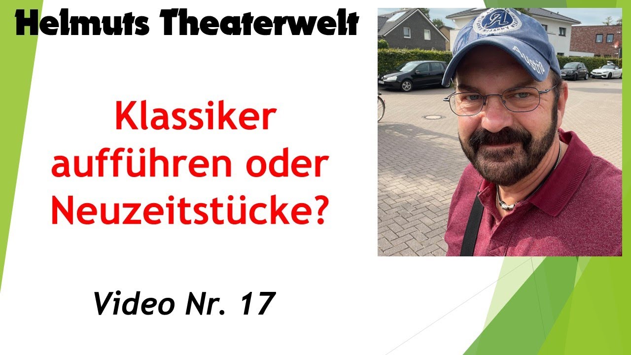 Helmuts Theaterwelt - So geht Theater - Video Nr. 17 - Klassisch oder modern