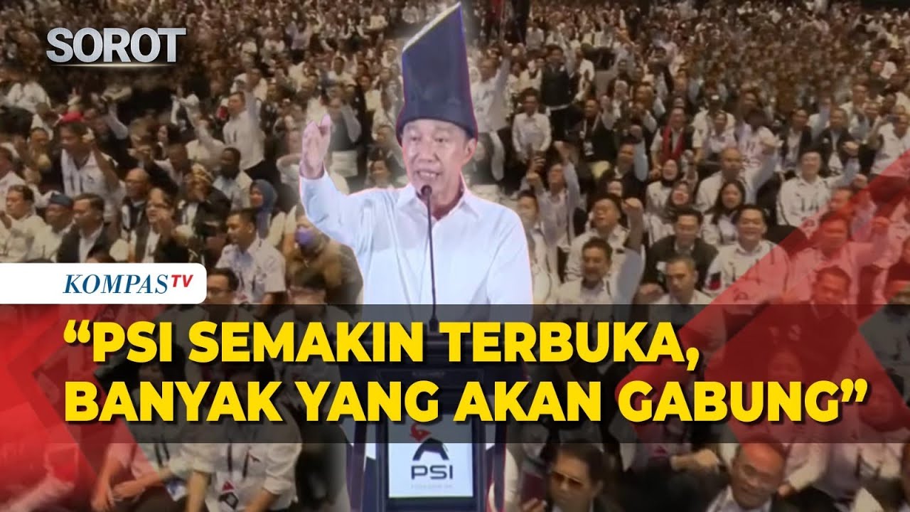 Jokowi: PSI Semakin Terbuka, Banyak yang Akan Bergabung