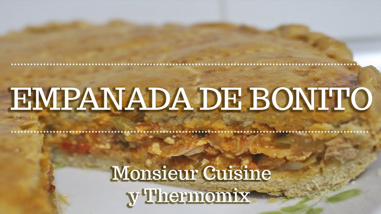 EMPANADA DE BONITO en Monsieur Cuisine Connect | Ingredientes Entre Dientes
