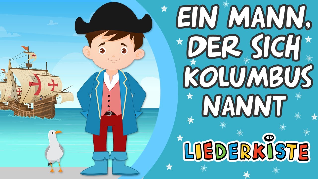 Ein Mann, der sich Kolumbus nannt - Kinderlieder zum Mitsingen | Liederkiste