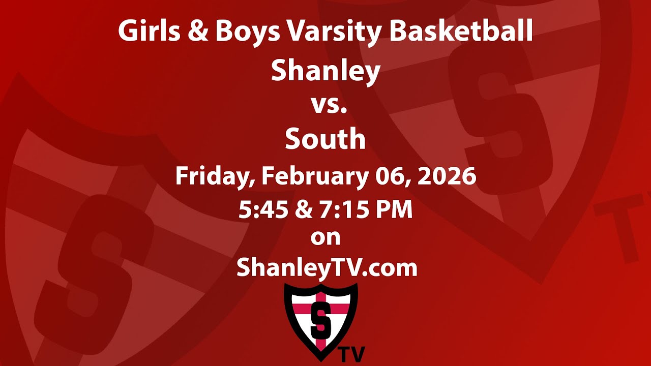 Boys and Girls Varsity Basketball: Shanley vs. South