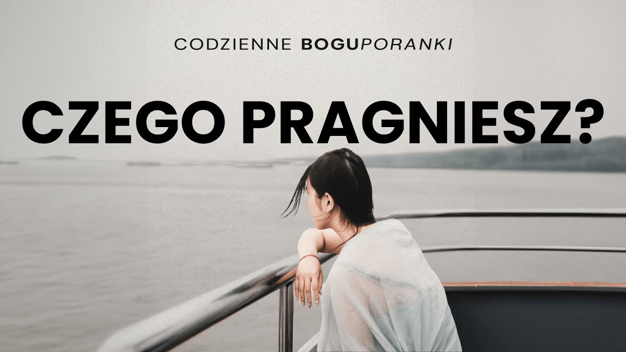 Jak B&oacute;g spełnia spełnia nasze pragnienia? [BOGUPORANKI 051]