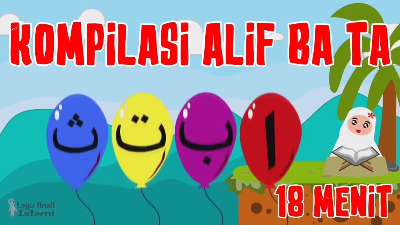 Lagu Anak Islami - Kompilasi Alif ba ta tsa 18 menit