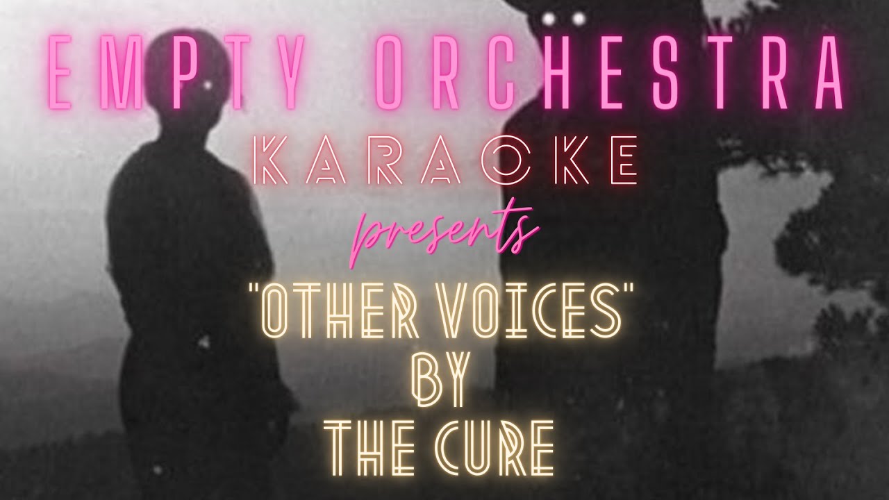 The Cure - Other Voices (KARAOKE)