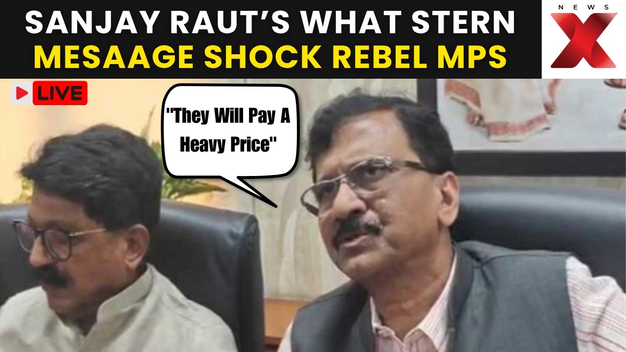 Shiv Sena Crisis LIVE: Sanjay Raut Targets Shiv Sena (UBT) Rebels, Warns Of Consequences | NewsX