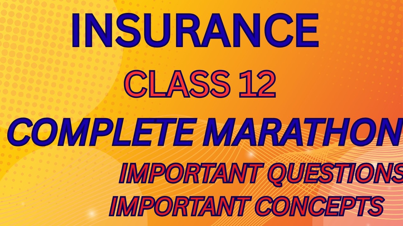 COMPLETE MARATHON I CLASS 12 I INSURANCE I LAST MINUTE REVISION #insurance #class12 #oneshot