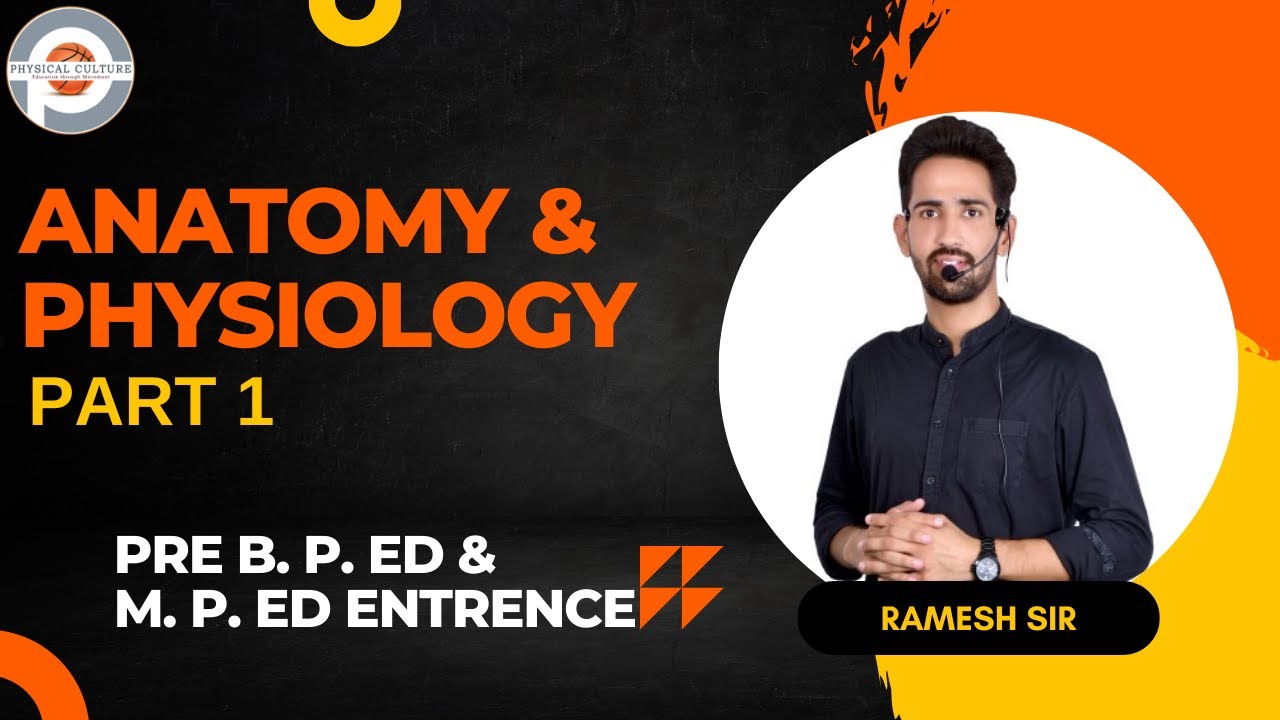 Anatomy & Physiology - Part 1 | शरीर रचना और क्रिया विज्ञान | B.P.Ed & M.P.Ed Entrance Exam