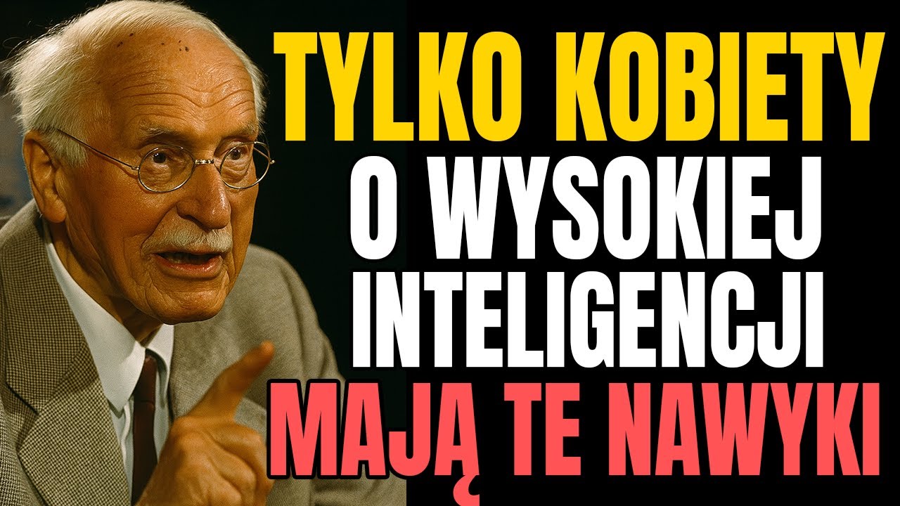 Nawyki Kobiet o Wysokiej Inteligencji – Carl Jung