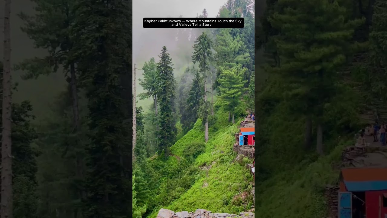 Khyber Pakhtunkhwa &mdash; Pakistan&rsquo;s Hidden Paradise 🇵🇰