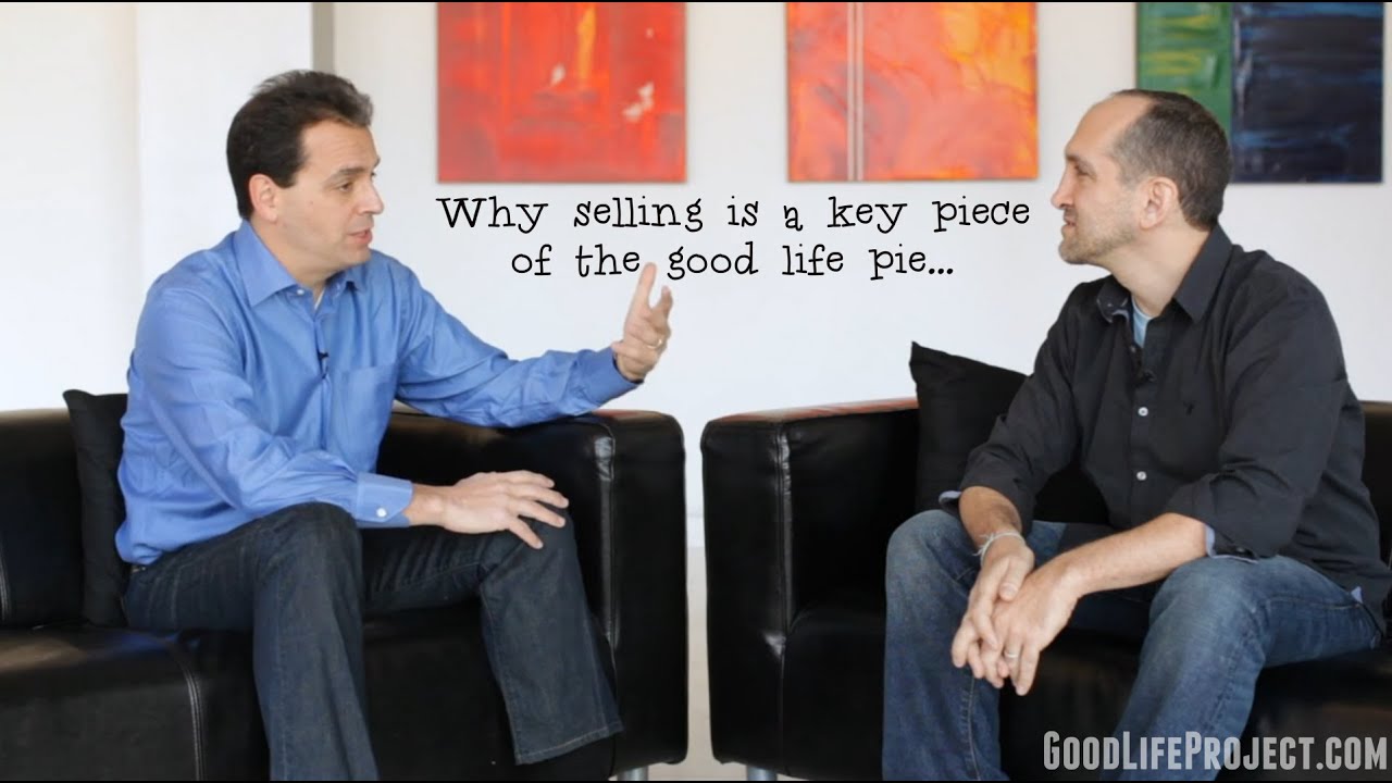 Good Life Project: Dan Pink - To Sell Is Human (for real?!)